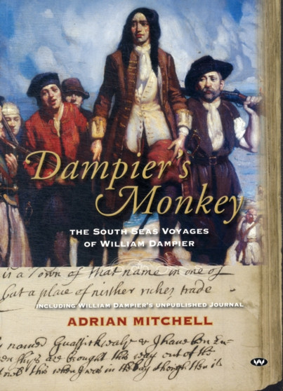 Dampier's Monkey : The south seas voyages of William Dampier by Adrian Mitchell - Paperback