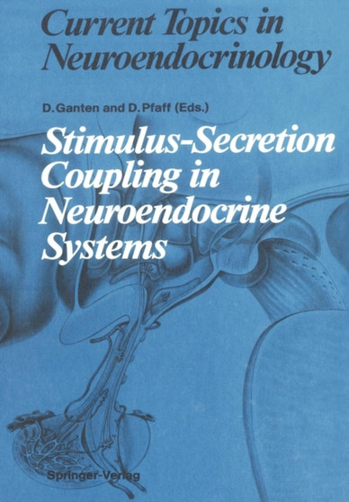 Stimulus-Secretion Coupling in Neuroendocrine Systems : 9 by Detlev Ganten - Paperback