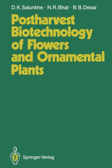 Postharvest Biotechnology of Flowers and Ornamental Plants by Dattajirao K. Salunkhe - Paperback