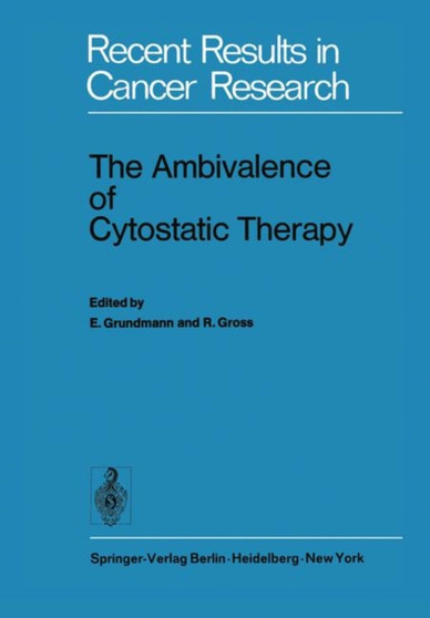 The Ambivalence of Cytostatic Therapy : 52 by Ekkehard Grundmann - Paperback