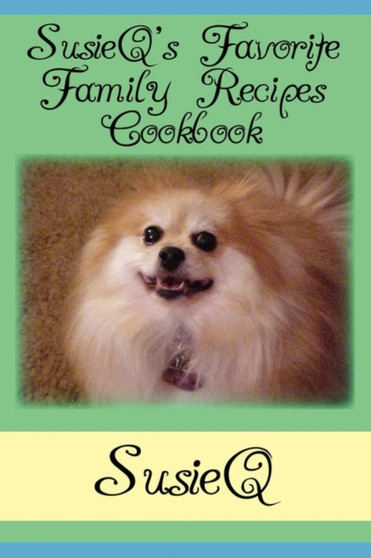 Susieq's Favorite Family Recipes Cookbook