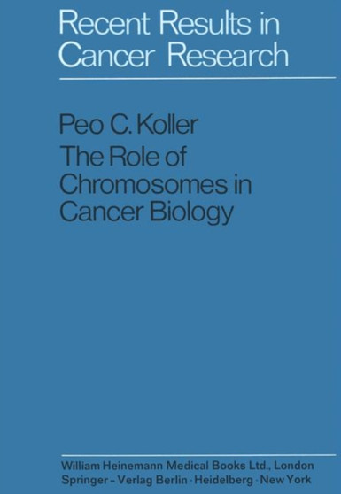 The Role of Chromosomes in Cancer Biology : 38 by Peo C. Koller - Paperback