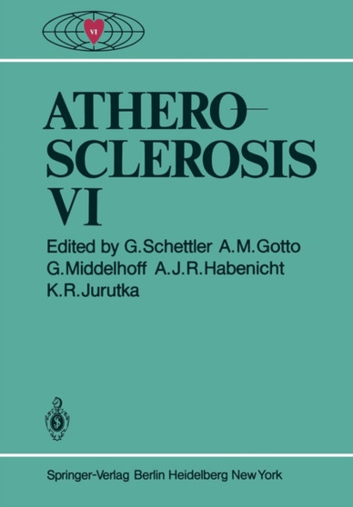 Atherosclerosis VI : Proceedings of the Sixth International Symposium by F.G. Schettler - Paperback