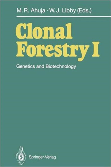 Clonal Forestry I : Genetics and Biotechnology by Mulkh-Raj Ahuja - Paperback