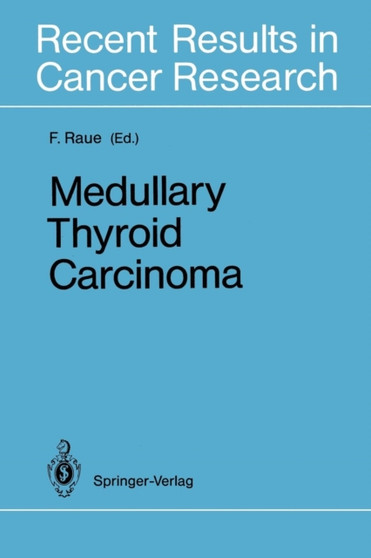 Medullary Thyroid Carcinoma : 125 by Friedhelm Raue - Paperback