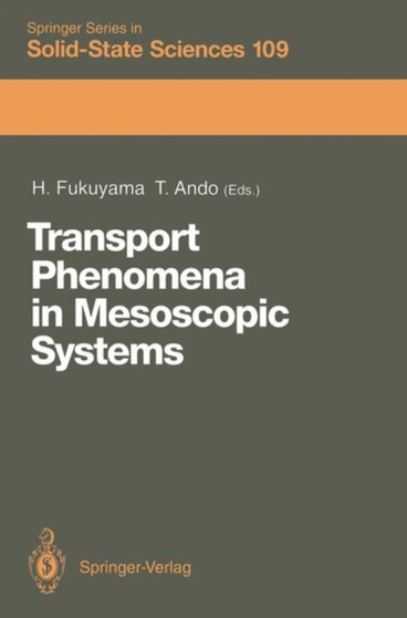 Transport Phenomena in Mesoscopic Systems : Proceedings of the 14th Taniguchi Symposium, Shima, Japan, November 10-14, 1991 : 109 by Hidetoshi Fukuyama - Paperback