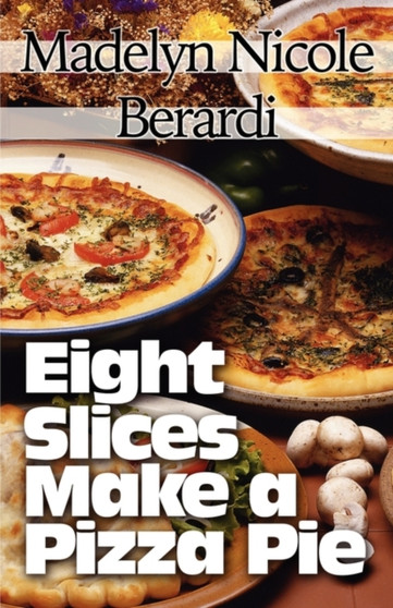 Eight Slices Make a Pizza Pie