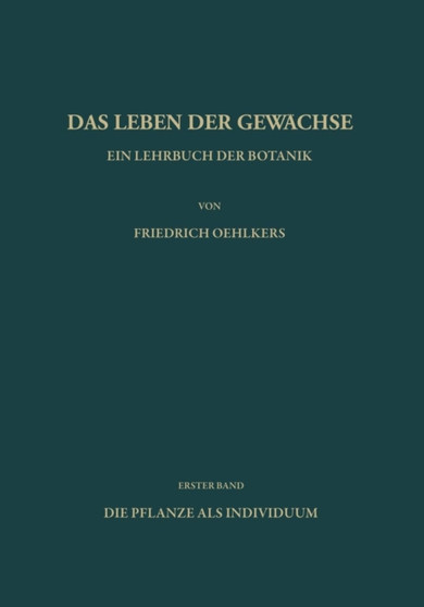 Ein Lehrbuch der Botanik : Die Pflanze als Individuum by F. Oehlkers - Paperback