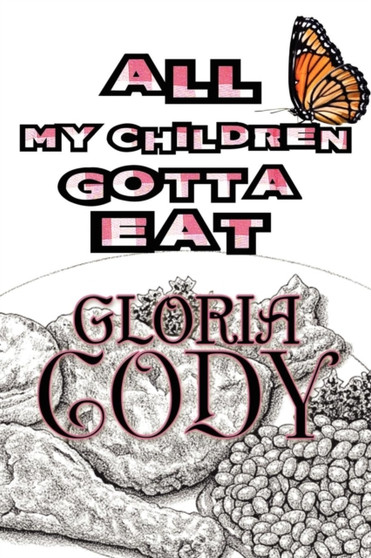 All My Children Gotta Eat