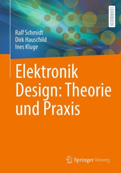 Elektronik Design: Theorie und Praxis by Ralf Schmidt - Paperback