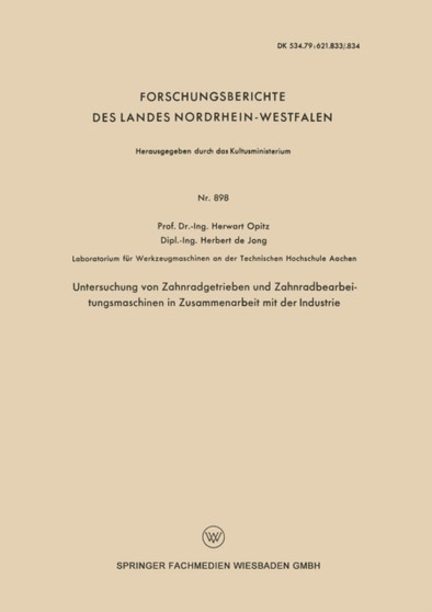 Untersuchung von Zahnradgetrieben und Zahnradbearbeitungsmaschinen in Zusammenarbeit mit der Industrie : 898 by Herwart Opitz - Paperback