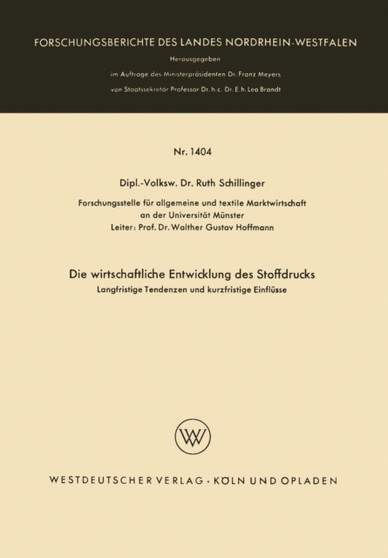 Die wirtschaftliche Entwicklung des Stoffdrucks : Langfristige Tendenzen und kurzfristige Einflusse : 1404 by Ruth Schillinger - Paperback