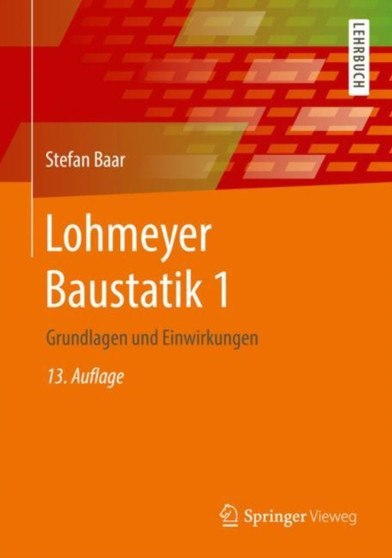Lohmeyer Baustatik 1 : Grundlagen und Einwirkungen by Stefan Baar - Hardback