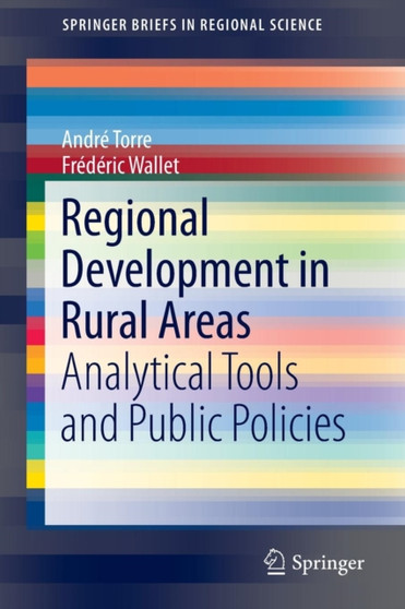 Regional Development in Rural Areas : Analytical Tools and Public Policies by Andre Torre - Paperback