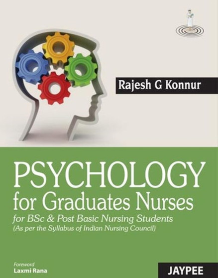Psychology for Graduate Nurses : For BSc Nursing, Post Basic Nursing by Rajesh G. Konnur - Paperback