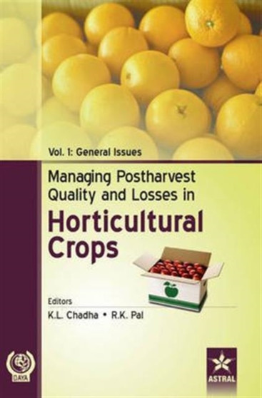 Managing Postharvest Quality and Losses in Horticultural Crops by K L Chadha - Hardback