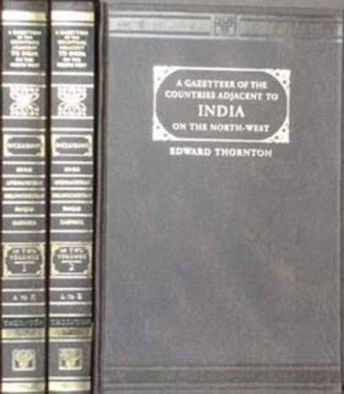 Gazetteer of the Countries Adjacent to India on the North-West Including Sinde, Afghanistan, Beloochistan, the Punjab and the Neighbouring States by Edward Thornton - Hardback