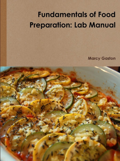 Fundamentals of Food Preparation: Lab Manual