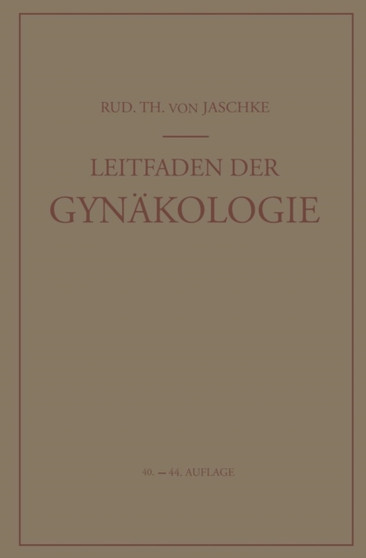 Leitfaden der Gynakologie by Rudolf T.v. Jaschke - Paperback