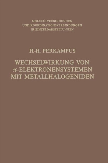 Wechselwirkung von -Elektronensystemen mit Metallhalogeniden by Heinz-H. Perkampus - Paperback