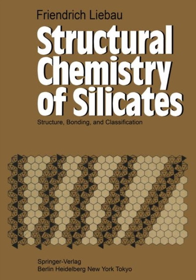 Structural Chemistry of Silicates : Structure, Bonding, and Classification by F. Liebau - Paperback