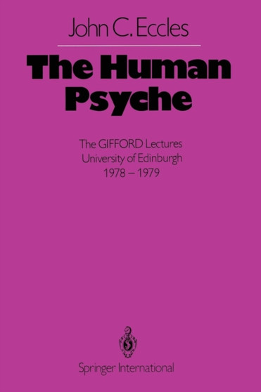 The Human Psyche : The GIFFORD Lectures University of Edinburgh 1978-1979 by J.C. Eccles - Paperback