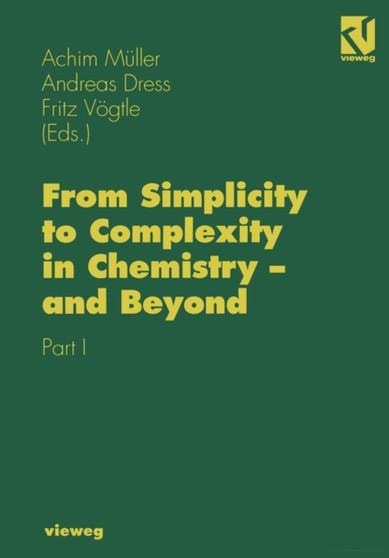 From Simplicity to Complexity in Chemistry - and Beyond : Part I by Achim Muller - Paperback