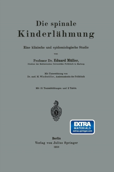 Die spinale Kinderlahmung : Eine klinische und epidemiologische Studie by Eduard Muller - Paperback