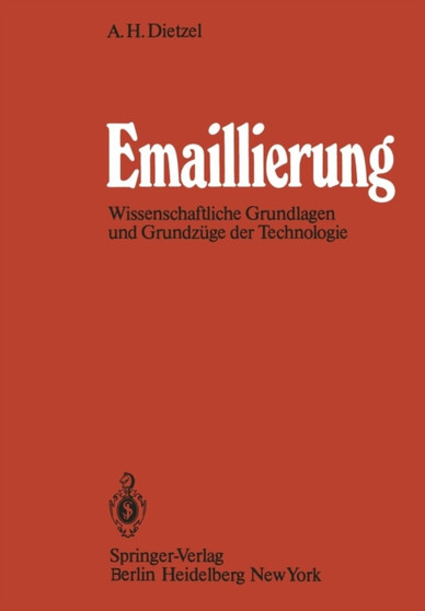 Emaillierung : Wissenschaftliche Grundlagen und Grundzuge der Technologie by A.H. Dietzel - Paperback