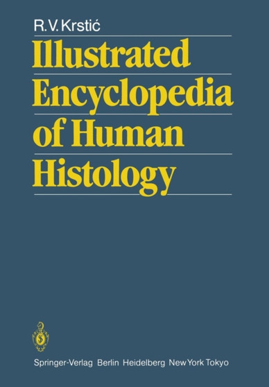 Illustrated Encyclopedia of Human Histology by R.V. Krstic; - Paperback