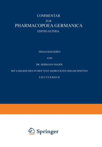 Commentar zur Pharmacopoea Germanica : Erster Band by Hermann Hager - Paperback