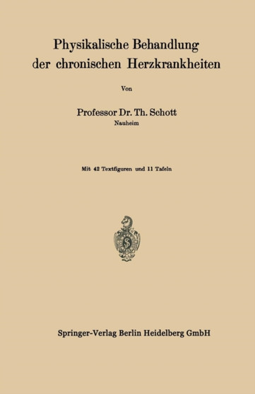 Physikalische Behandlung der chronischen Herzkrankheiten by Th. Schott - Paperback