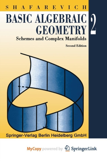 Basic Algebraic Geometry 2 : Schemes and Complex Manifolds by Igor R. Shafarevich - Paperback