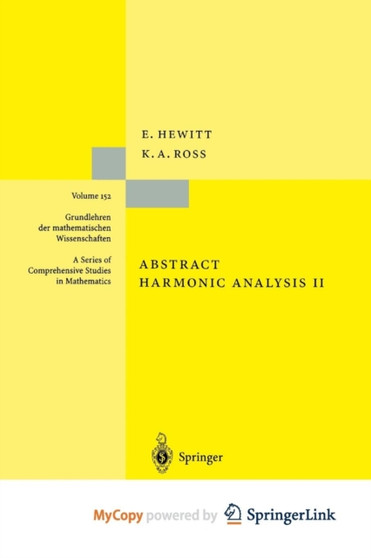 Abstract Harmonic Analysis : Structure and Analysis for Compact Groups Analysis on Locally Compact Abelian Groups : 152 by Edwin Hewitt - Paperback