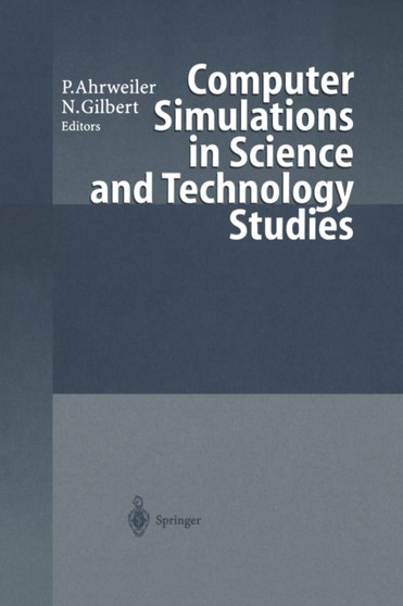 Computer Simulations in Science and Technology Studies by Petra Ahrweiler - Paperback