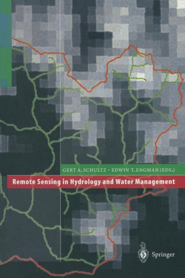Remote Sensing in Hydrology and Water Management by Gert A. Schultz - Paperback