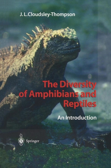 The Diversity of Amphibians and Reptiles : An Introduction by John L. Cloudsley-Thompson - Paperback