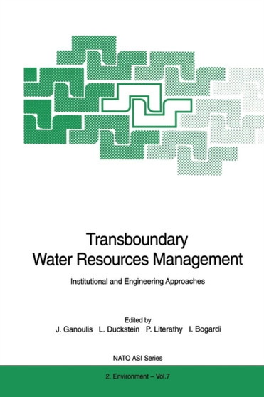 Transboundary Water Resources Management : Institutional and Engineering Approaches : 7 by Jacques Ganoulis - Paperback