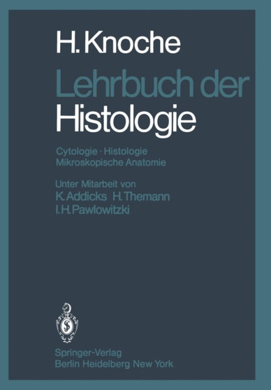Lehrbuch der Histologie : Cytologie Histologie Mikroskopische Anatomie by H. Knoche - Paperback