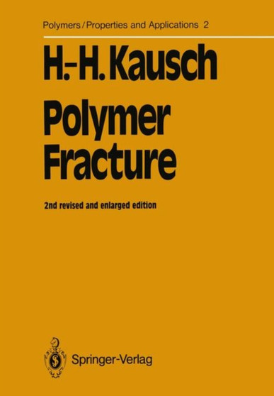 Polymer Fracture : 2 by Hans-Henning Kausch - Paperback