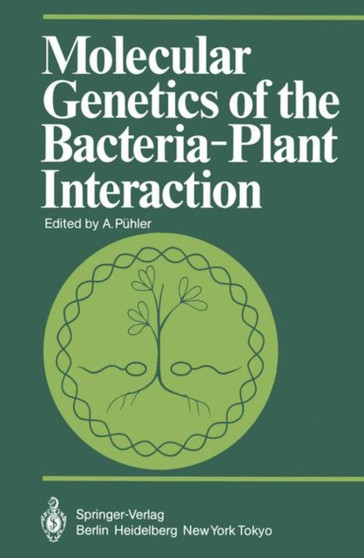 Molecular Genetics of the Bacteria-Plant Interaction by A. Puhler - Paperback