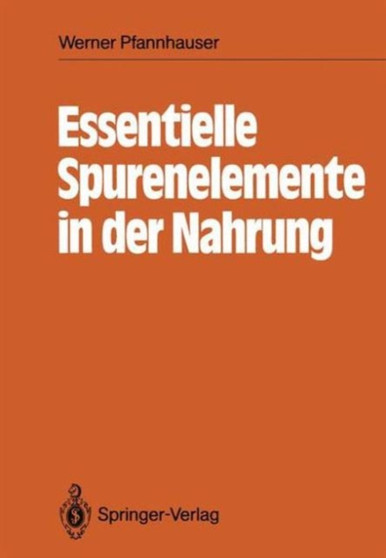 Essentielle Spurenelemente in der Nahrung by Werner Pfannhauser - Paperback