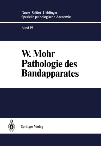 Pathologie des Bandapparates : Sehnen * Sehnenscheiden * Faszien * Schleimbeutel : 19 by W. Mohr - Paperback
