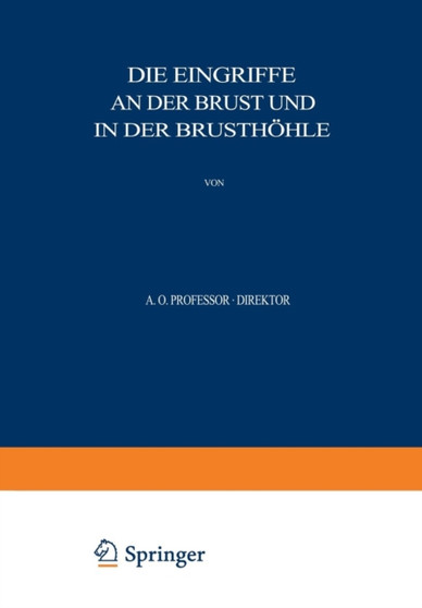 Allgemeine und Spezielle Chirurgische Operationslehre : Dritter Band / Dritter Teil Die Eingriffe an der Brust und in der Brusthoehle : 3/3 by Otto Kleinschmidt - Paperback