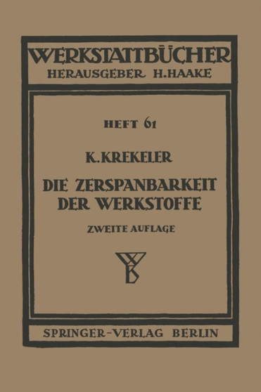 Die Zerspanbarkeit der Werkstoffe : 61 by Karl Krekeler - Paperback
