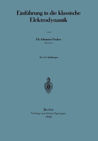 Einfuhrung in die klassische Elektrodynamik by Johannes Fischer - Paperback