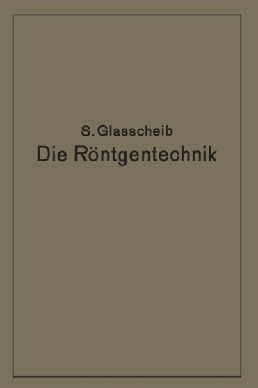 Die Roentgentechnik in Diagnostik und Therapie : Ein Lehrbuch fur Studierende und AErzte by Glasscheib Glasscheib - Paperback