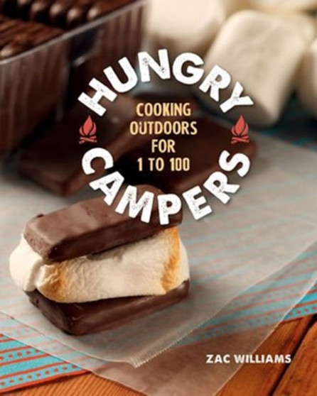 Hungry Campers : Cooking Outdoors for 1 to 100