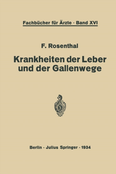 Krankheiten der Leber und der Gallenwege : Eine Darstellung fur die Praxis : 16 by F. Rosenthal - Paperback