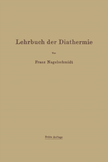 Lehrbuch der Diathermie : fur AErzte und Studierende by Franz Nagelschmidt - Paperback